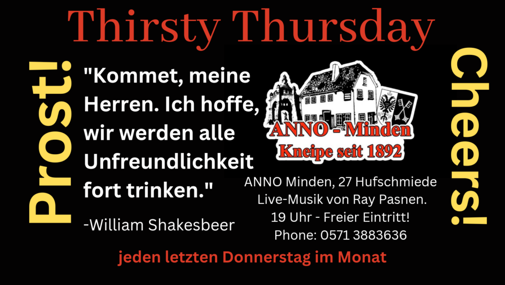 Thirsty Thursday – 19:00 ~ Freier Eintritt – jeden letzten Donnerstag im Monat heißt es wieder – Live Acoustic Music & Good Times