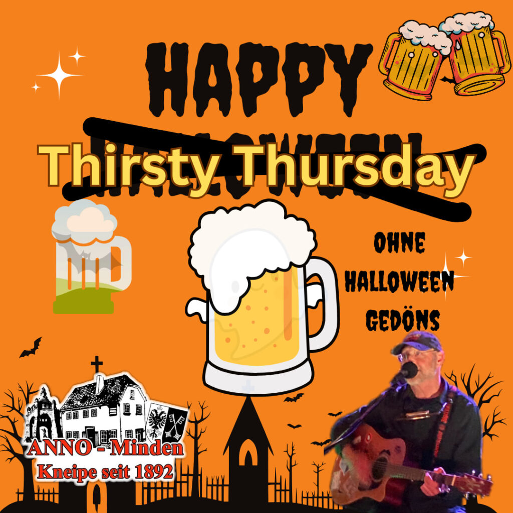 Thirsty Thursday – 19:00 ~ Freier Eintritt – jeden letzten Donnerstag im Monat heißt es wieder – Live Acoustic Music & Good Times